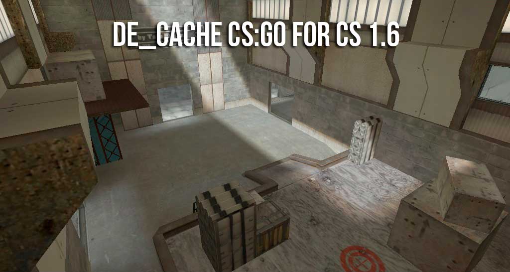 Карта De_Cache «css_cache» из CS:GO для CS 1.6